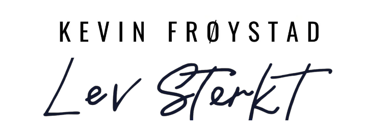 Kevin Frøystad – Lev Sterkt