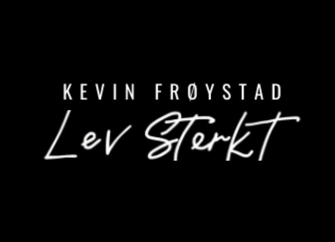 Kevin Frøystad – Lev Sterkt